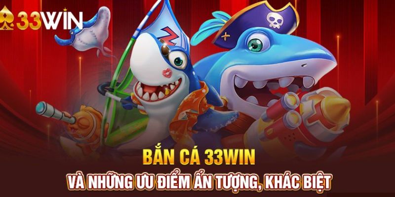 Chinh phục thế giới đại dương 33WIN với game bắn cá